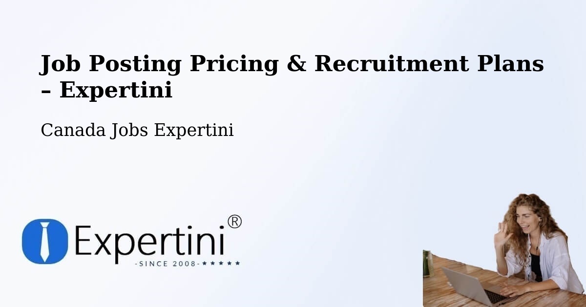 Job Posting Pricing & Recruitment Plans – Carbonear - Carbonear, Canada Jobs Expertini
